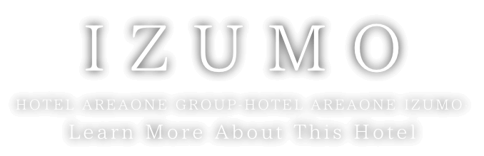 IZUMO HOTEL AREAONE GROUP-HOTEL AREAONE IZUMO